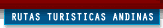 Rutas Tur�sticas Andinas