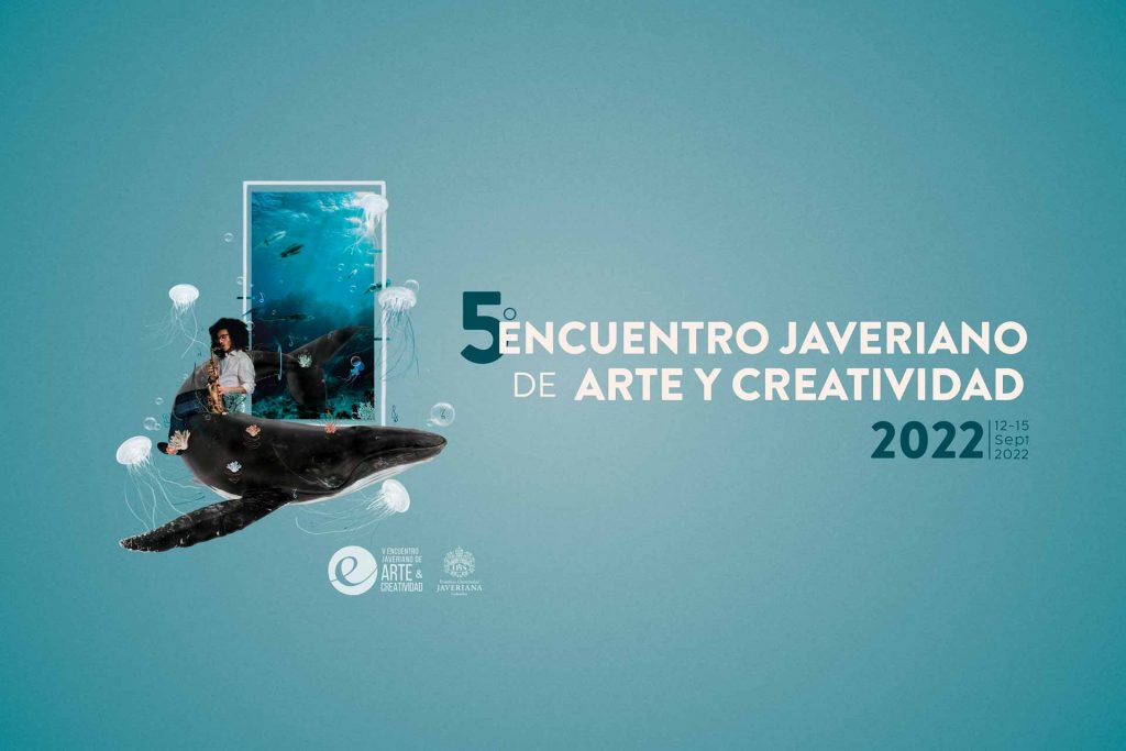 Así será el 5 Encuentro Javeriano de Arte y Creatividad.