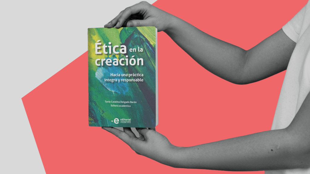 El libro Ética en la creación será lanzado el jueves 8 de mayo en la Feria del Libro de Bogotá.