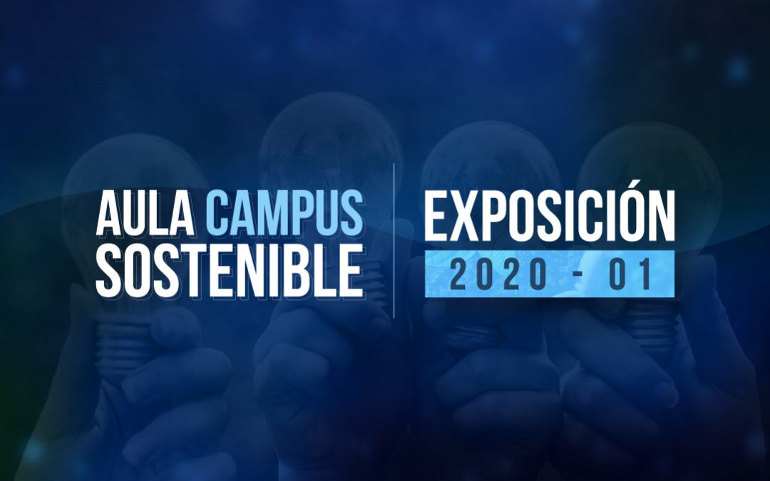 Aula Campus Sostenible | Exposición 2020-01
