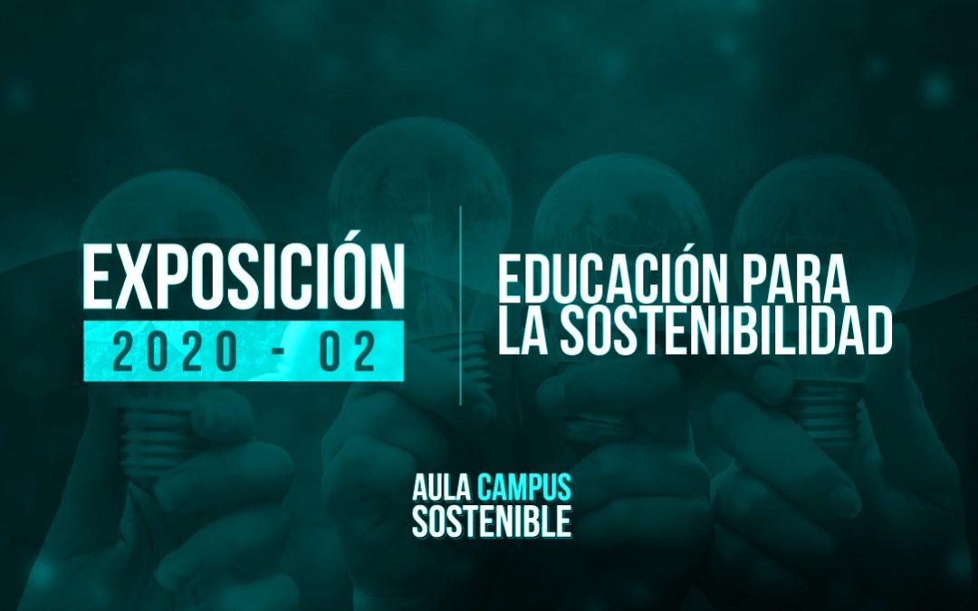Educación para la Sostenibilidad – Exposición – 2020-02